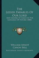 The Lesser Parables Of Our Lord