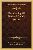 The Meaning Of National Guilds (1918)