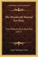 The Woodcraft Manual For Boys
