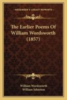 The Earlier Poems Of William Wordsworth (1857)