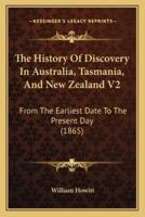 The History Of Discovery In Australia, Tasmania, And New Zealand V2