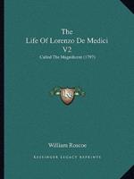 The Life Of Lorenzo De Medici V2