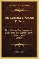 The Romance of George Villiers