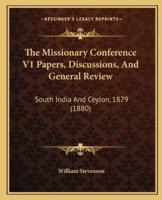 The Missionary Conference V1 Papers, Discussions, And General Review