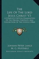 The Life Of The Lord Jesus Christ V3