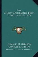 The Gilbert Arithmetics Book 2, Part 1 And 2 (1910)