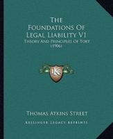 The Foundations Of Legal Liability V1