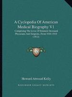 A Cyclopedia Of American Medical Biography V1