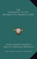 The Genealogy Of The Benedicts In America (1870)
