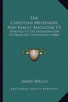 The Christian Messenger and Family Magazine V2