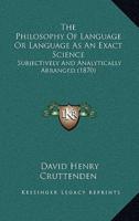 The Philosophy Of Language Or Language As An Exact Science