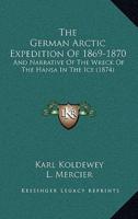 The German Arctic Expedition Of 1869-1870