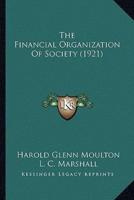 The Financial Organization Of Society (1921)