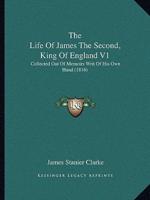 The Life Of James The Second, King Of England V1
