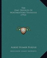 The Zinc Deposits Of Northeastern Tennessee (1912)