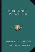 Up The Tigris To Bagdad (1870)