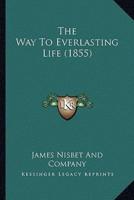 The Way To Everlasting Life (1855)