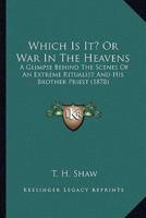 Which Is It? Or War In The Heavens