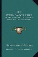 The Warm Vapor Cure