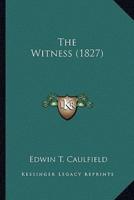 The Witness (1827)