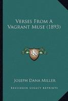 Verses From A Vagrant Muse (1893)