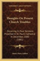 Thoughts On Present Church Troubles