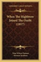 When The Highbrow Joined The Outfit (1917)