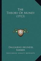 The Theory Of Money (1913)