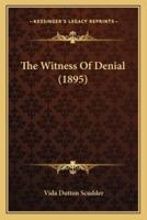 The Witness Of Denial (1895)