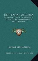 Uniplanar Algebra