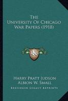 The University Of Chicago War Papers (1918)