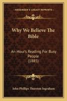 Why We Believe The Bible