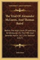 The Trial Of Alexander McLaren, And Thomas Baird