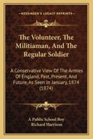 The Volunteer, The Militiaman, And The Regular Soldier