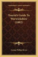 Tourist's Guide To Warwickshire (1882)