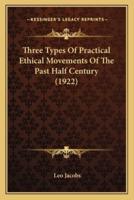Three Types Of Practical Ethical Movements Of The Past Half Century (1922)