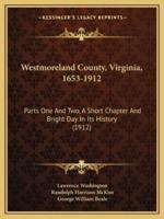 Westmoreland County, Virginia, 1653-1912