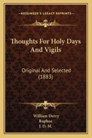Thoughts For Holy Days And Vigils
