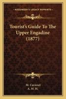 Tourist's Guide To The Upper Engadine (1877)