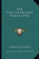 The Poets Of Modern France (1918)
