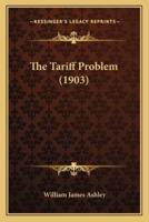 The Tariff Problem (1903)