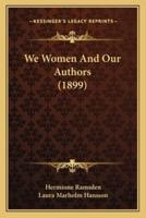 We Women And Our Authors (1899)
