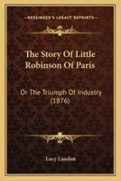 The Story Of Little Robinson Of Paris