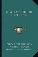 Tom Slade On The River (1917)
