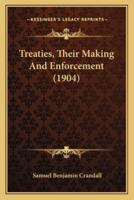 Treaties, Their Making And Enforcement (1904)