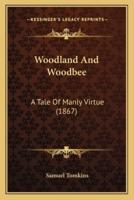 Woodland And Woodbee