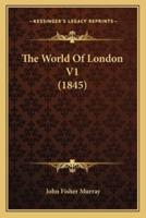 The World Of London V1 (1845)