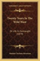 Twenty Years In The Wild West