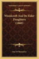 Woodcroft And Its Elder Daughters (1860)