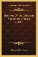 The Story Of The Christians And Moors Of Spain (1878)